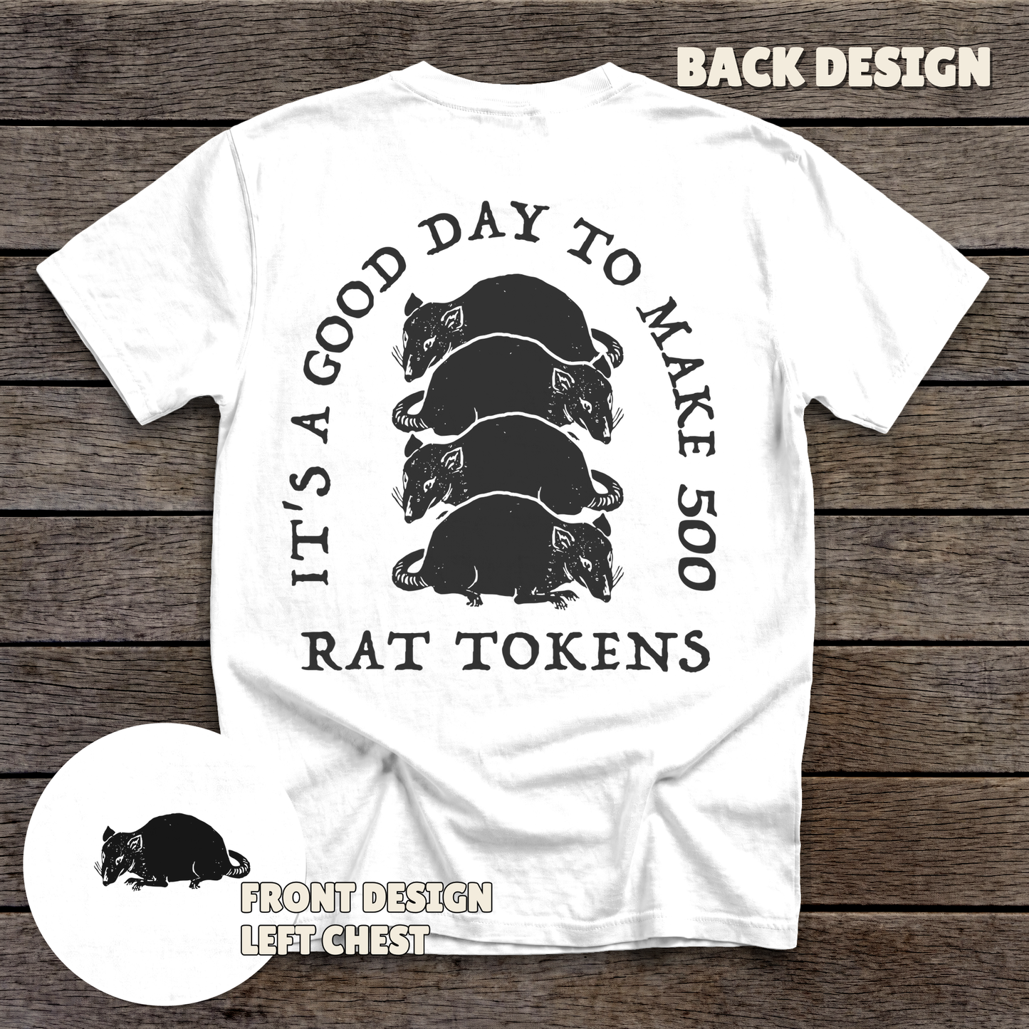 500 Rat Tokens - full back print - White tee