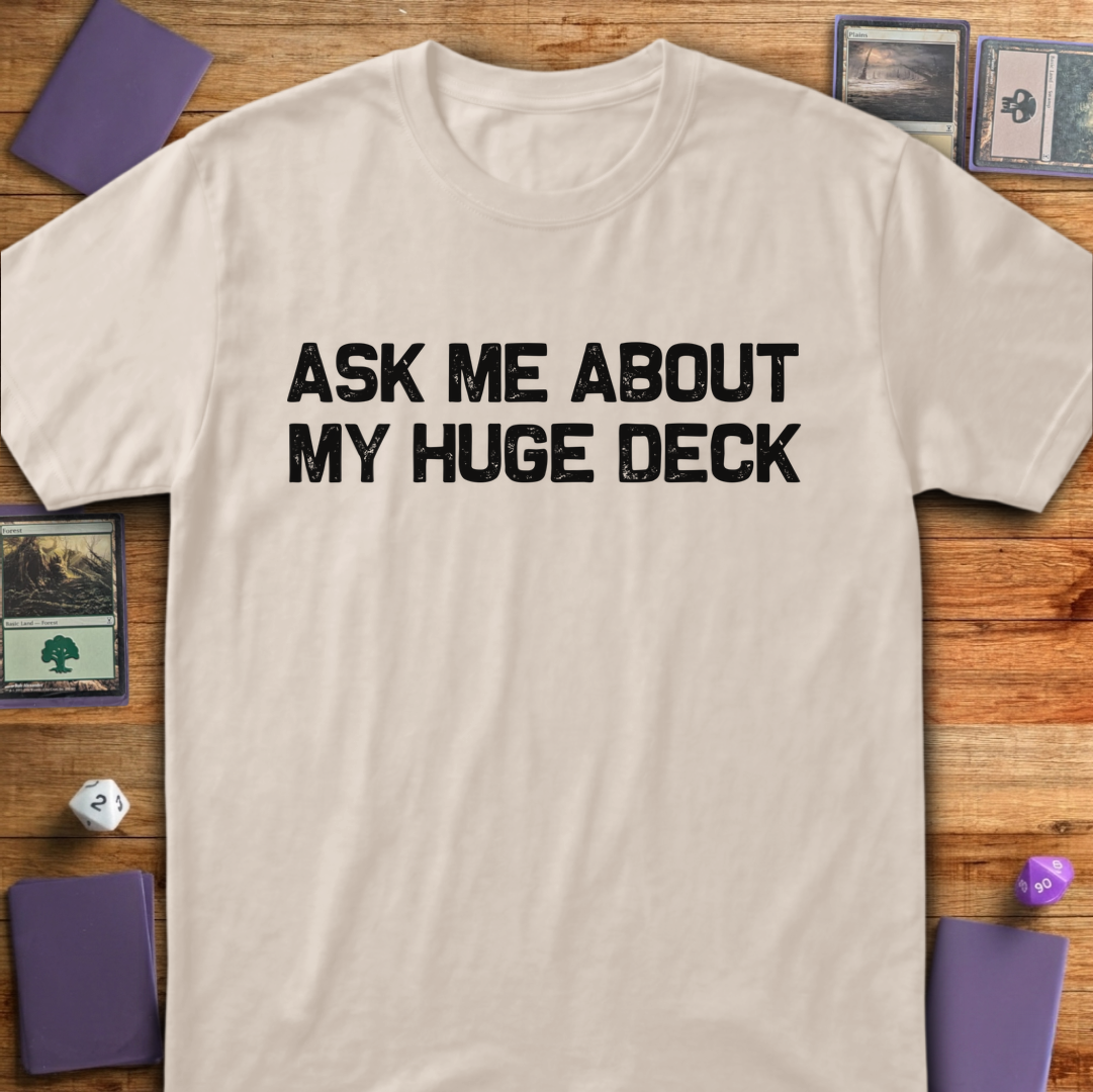 Ask Me About My Huge Deck - Sand