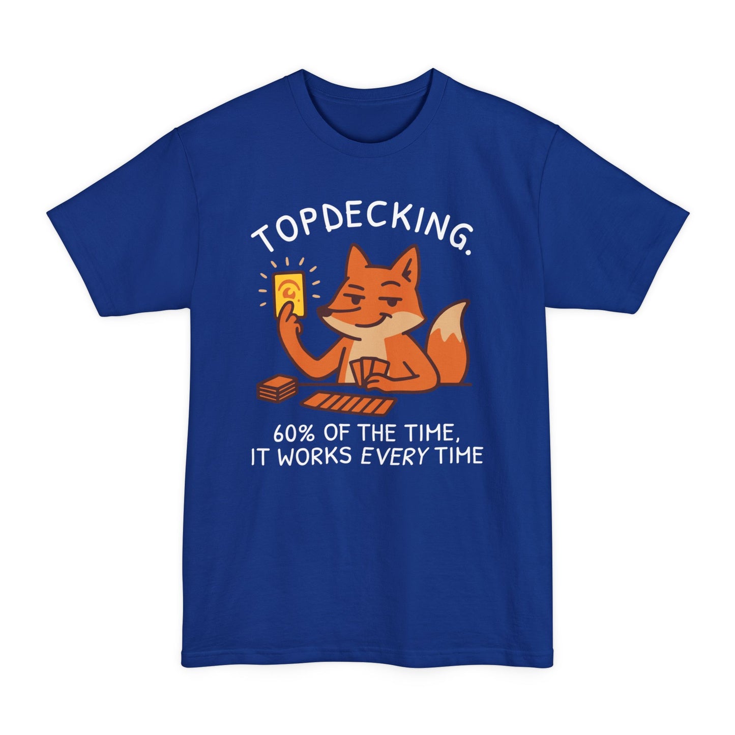 It Works Every Time Tall Beefy-T® T-Shirt