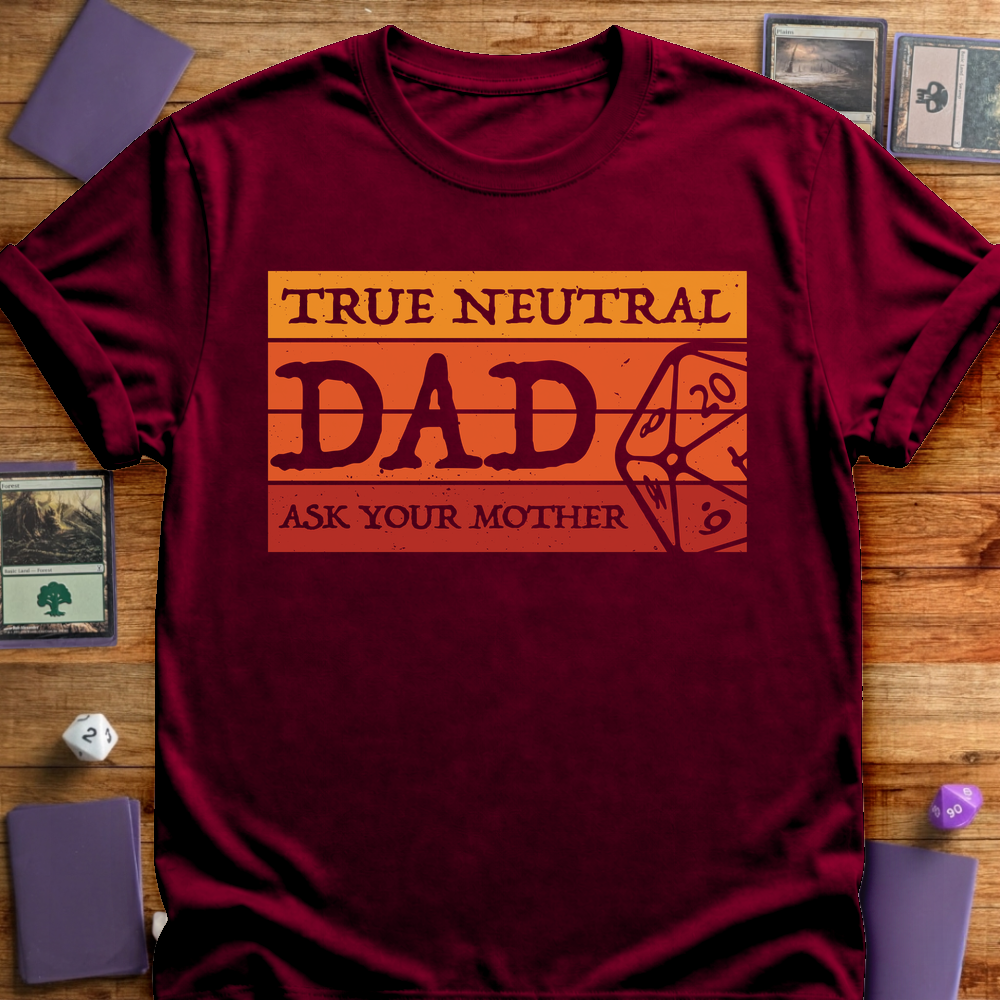 True Neutral Dad - Maroon