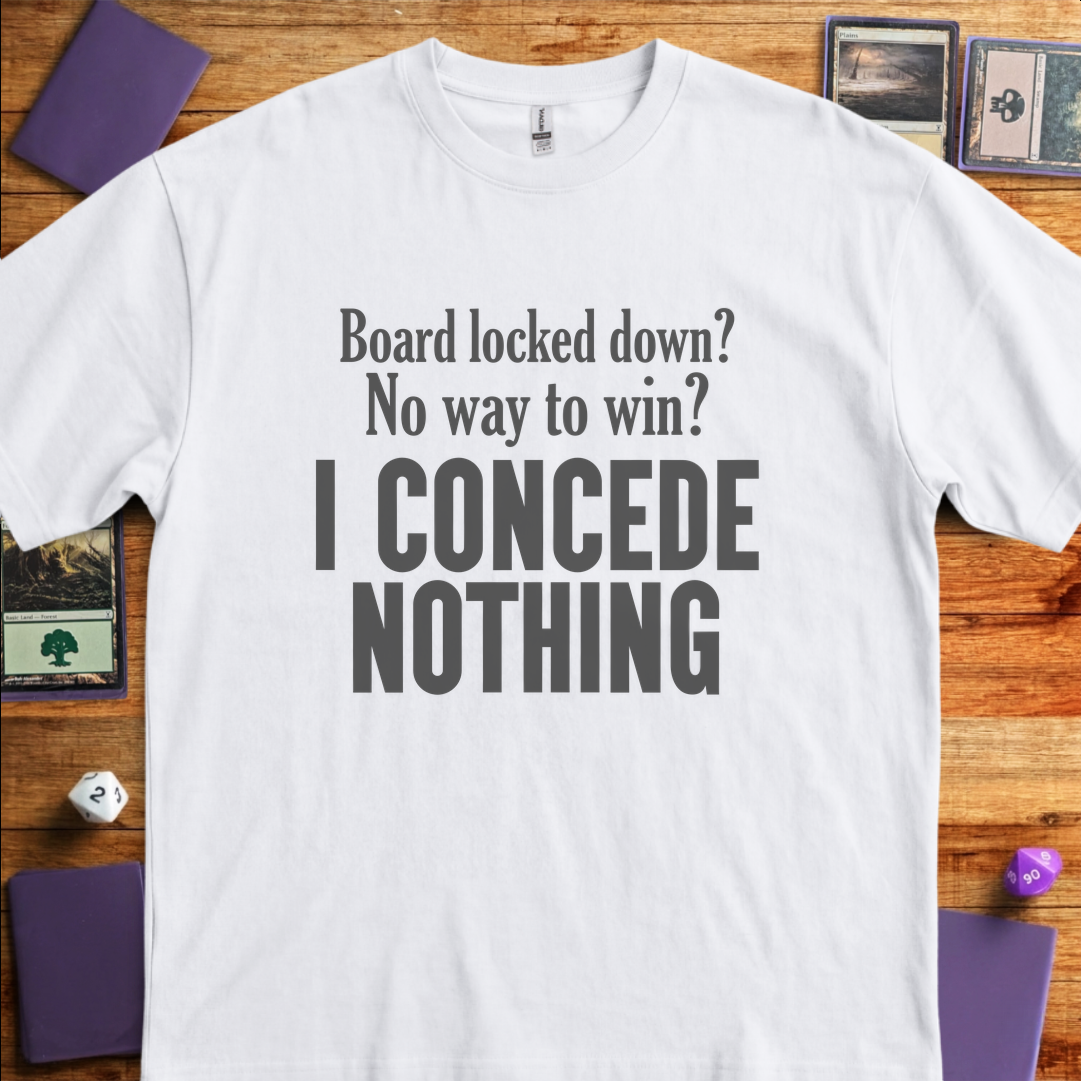 I Concede Nothing - White