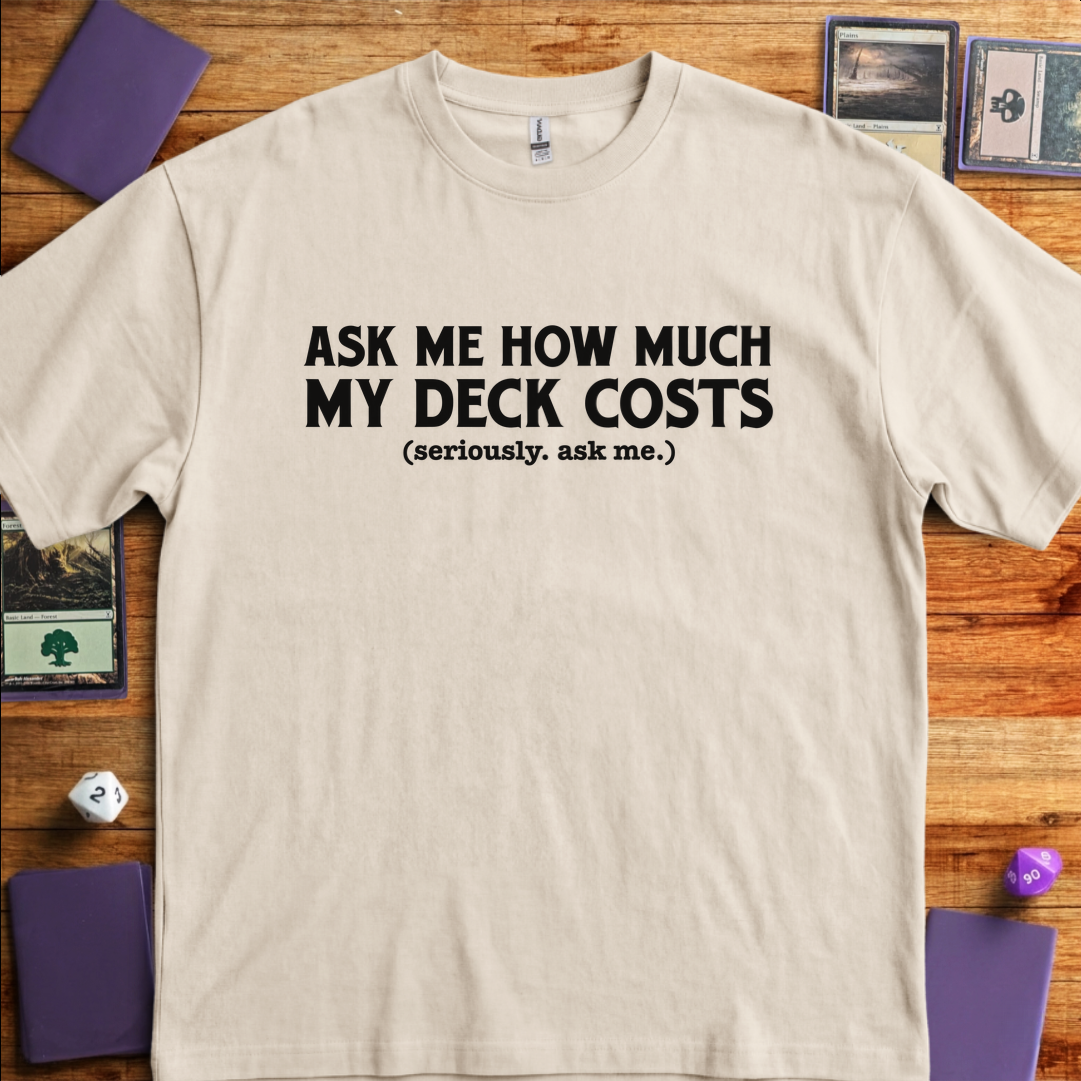 Ask Me How Much My Deck Costs - Sand