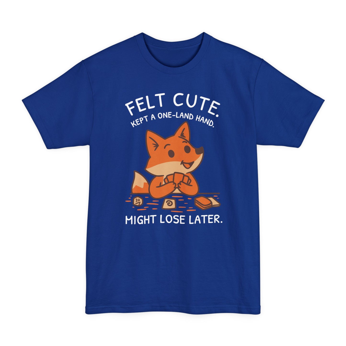 Felt Cute Tall Beefy-T® T-Shirt