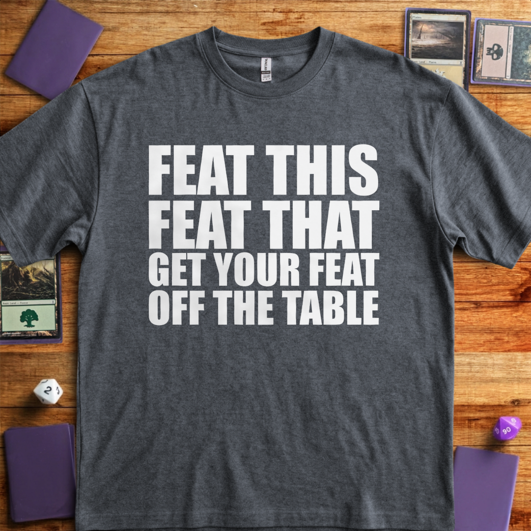 Get your Feat off the Table - Graphite Heather