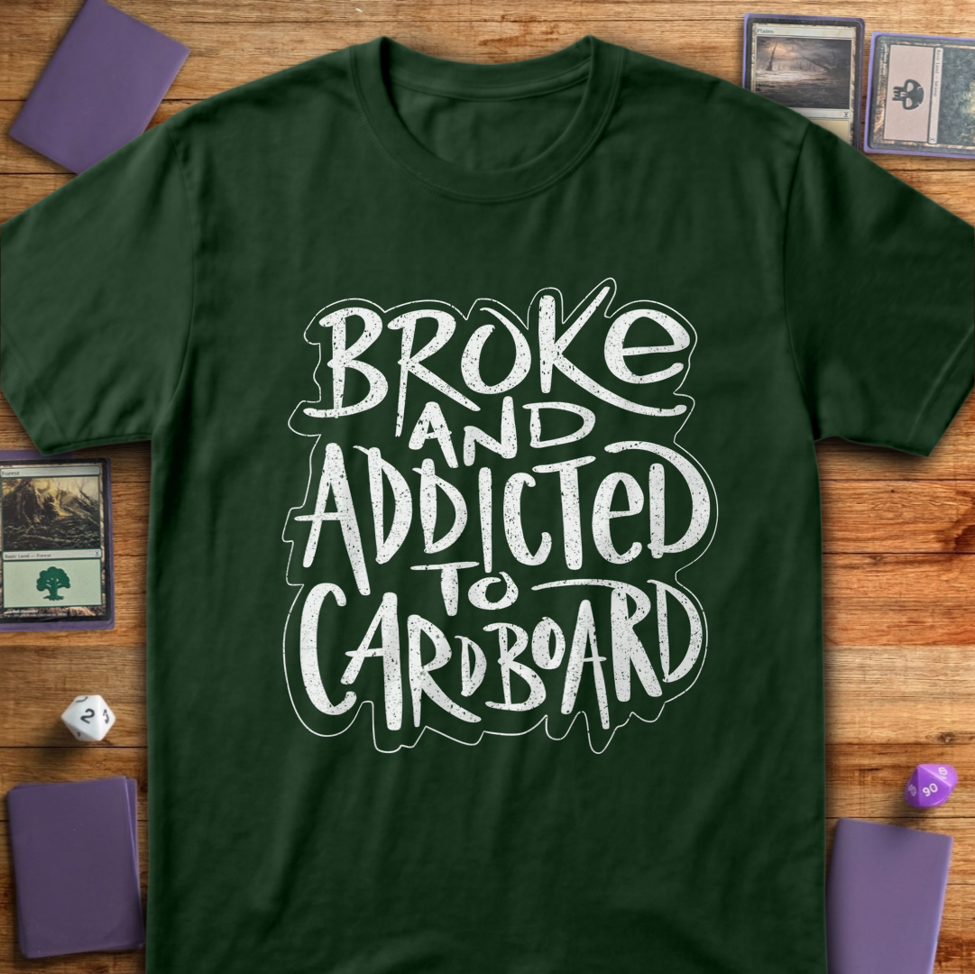 Broke and Addicted - Forest Green