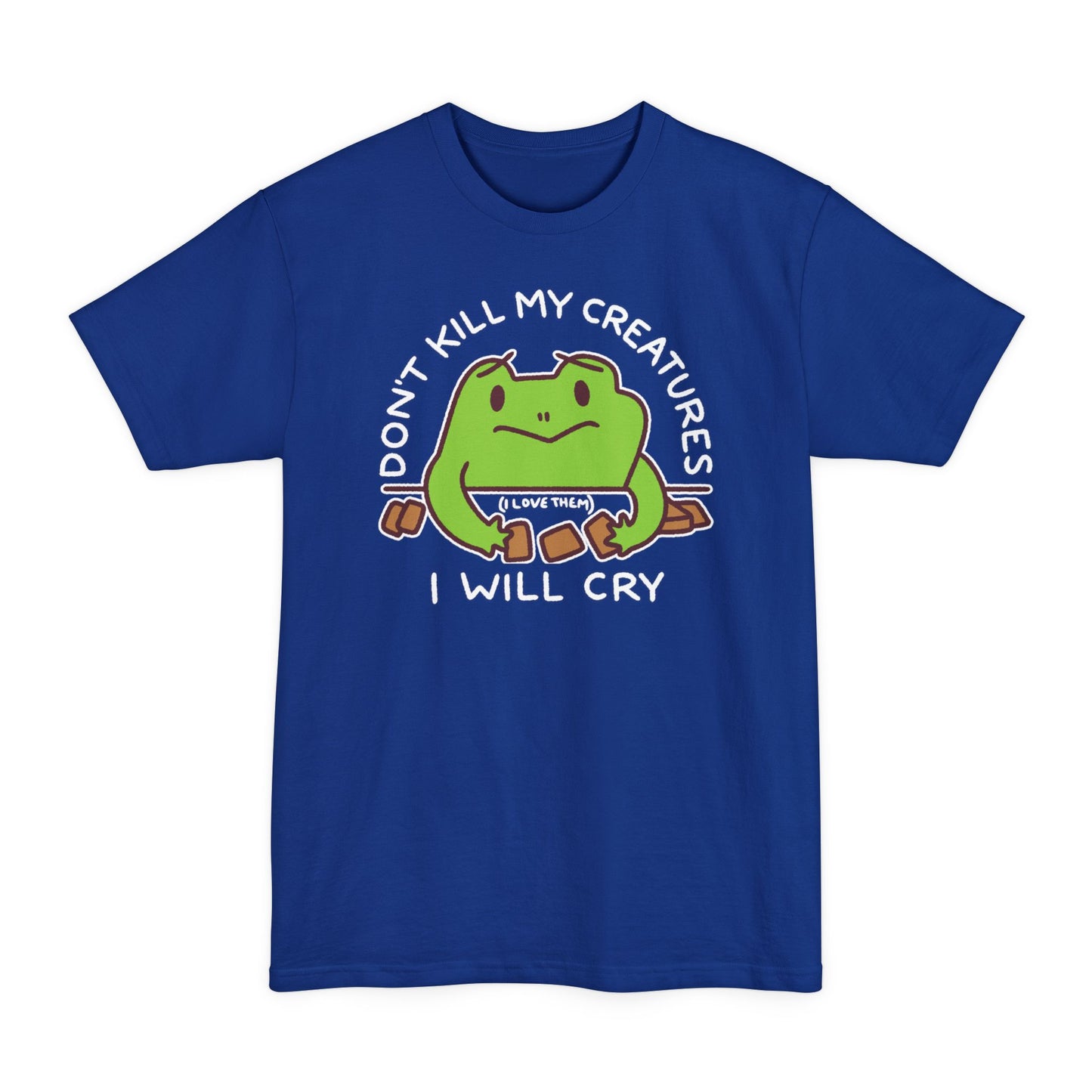 Don't Kill My Creatures Tall Beefy-T® T-Shirt