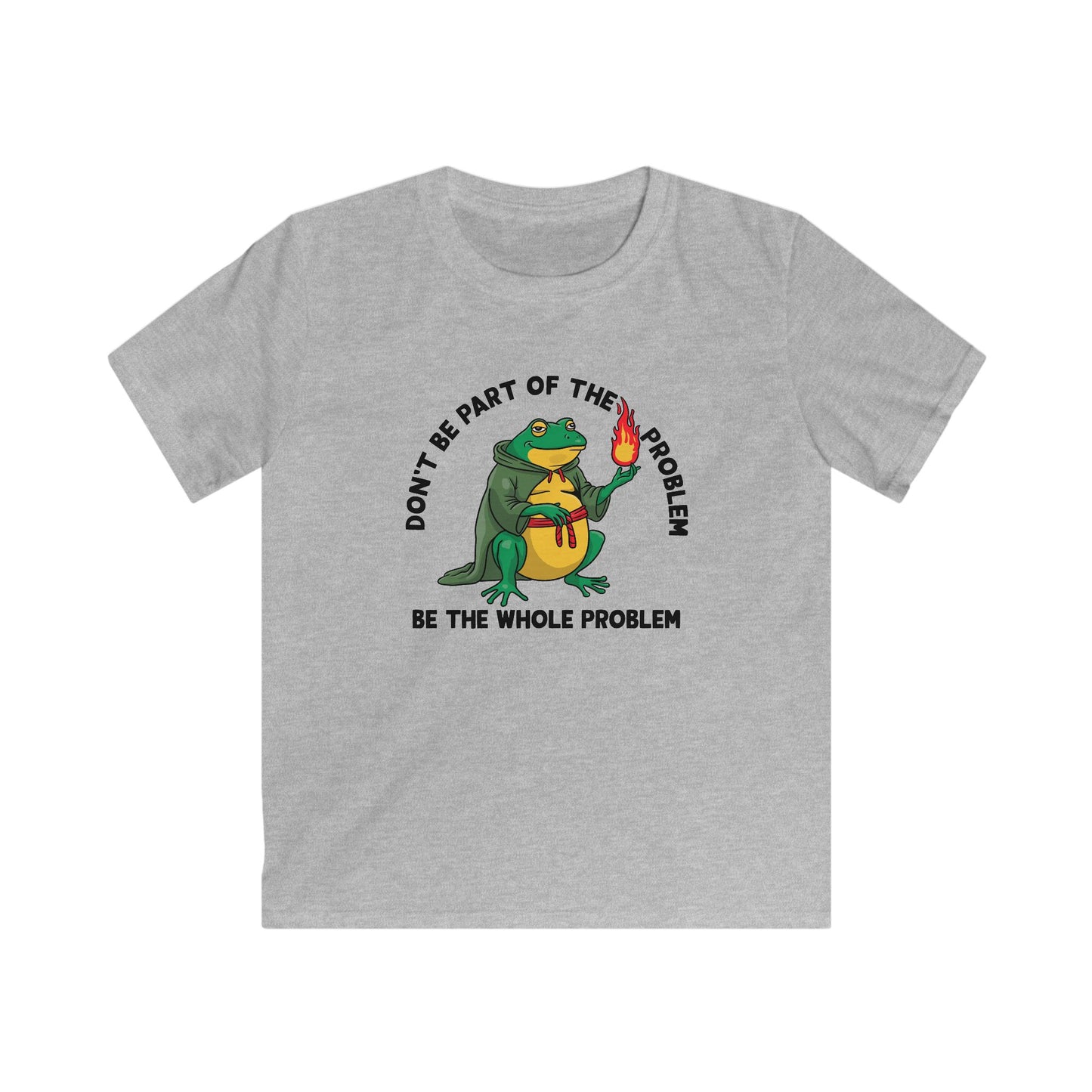 Be the Whole Problem Kids Softstyle Tee