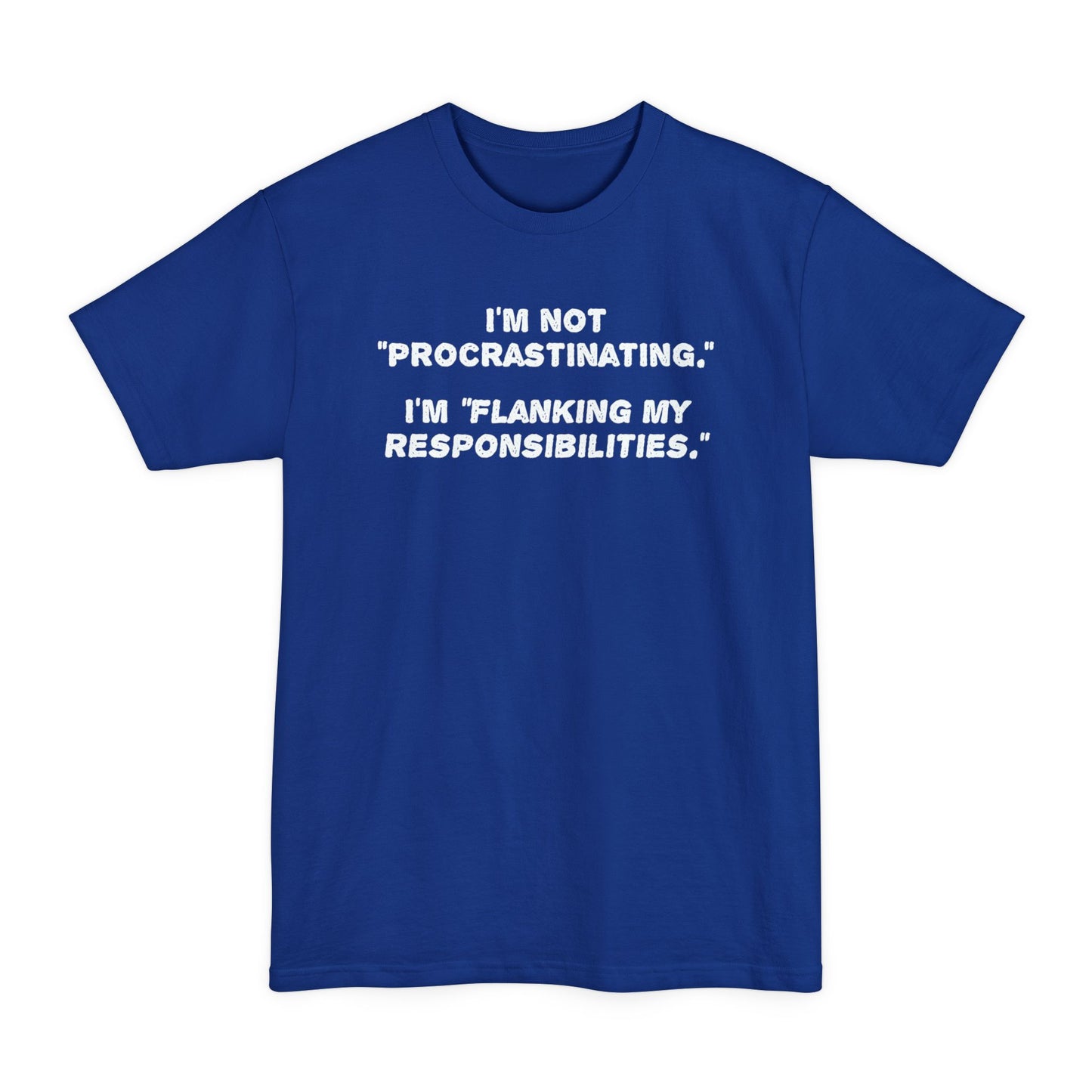 Flanking My Responsibilities Tall Beefy-T® T-Shirt