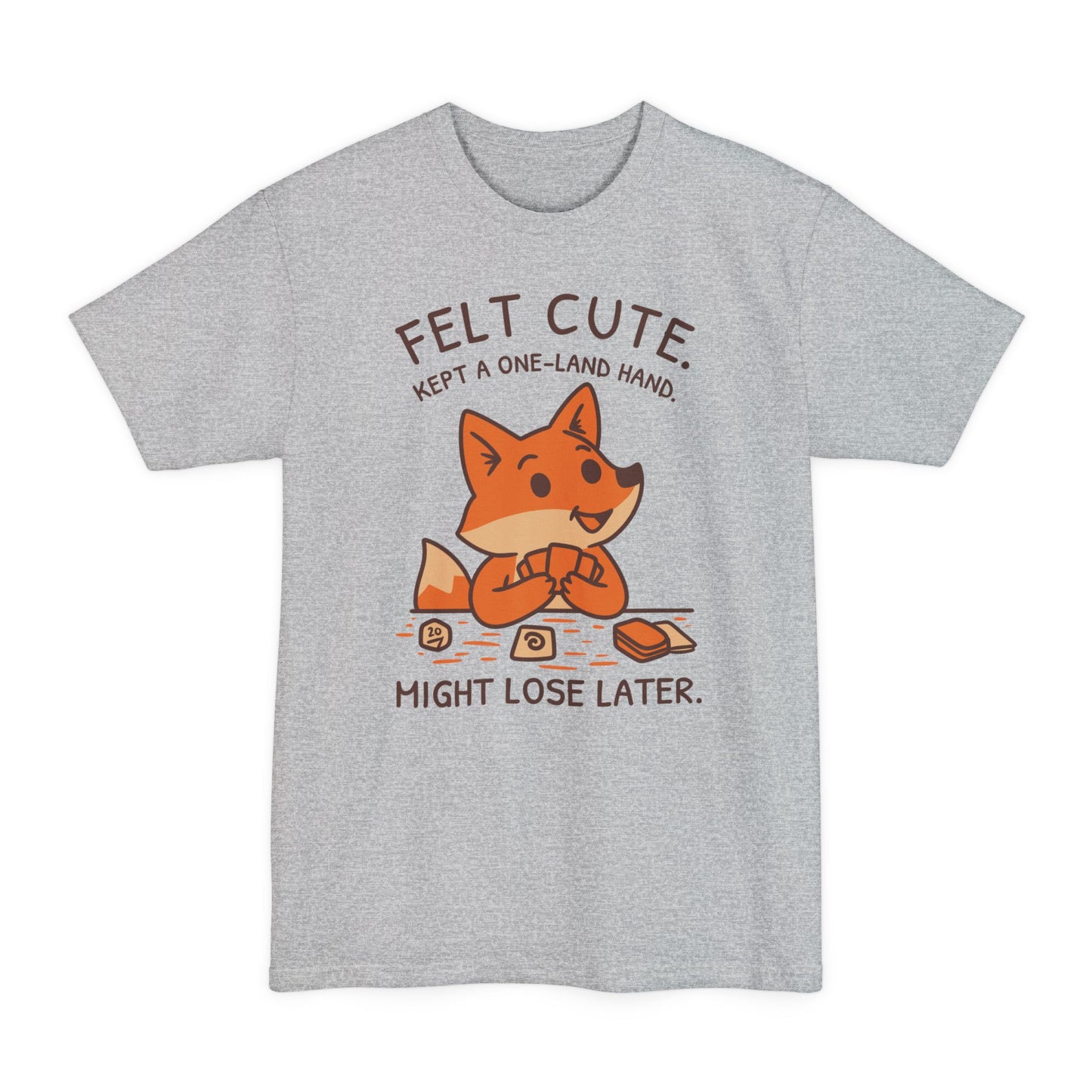 Felt Cute Tall Beefy-T® T-Shirt