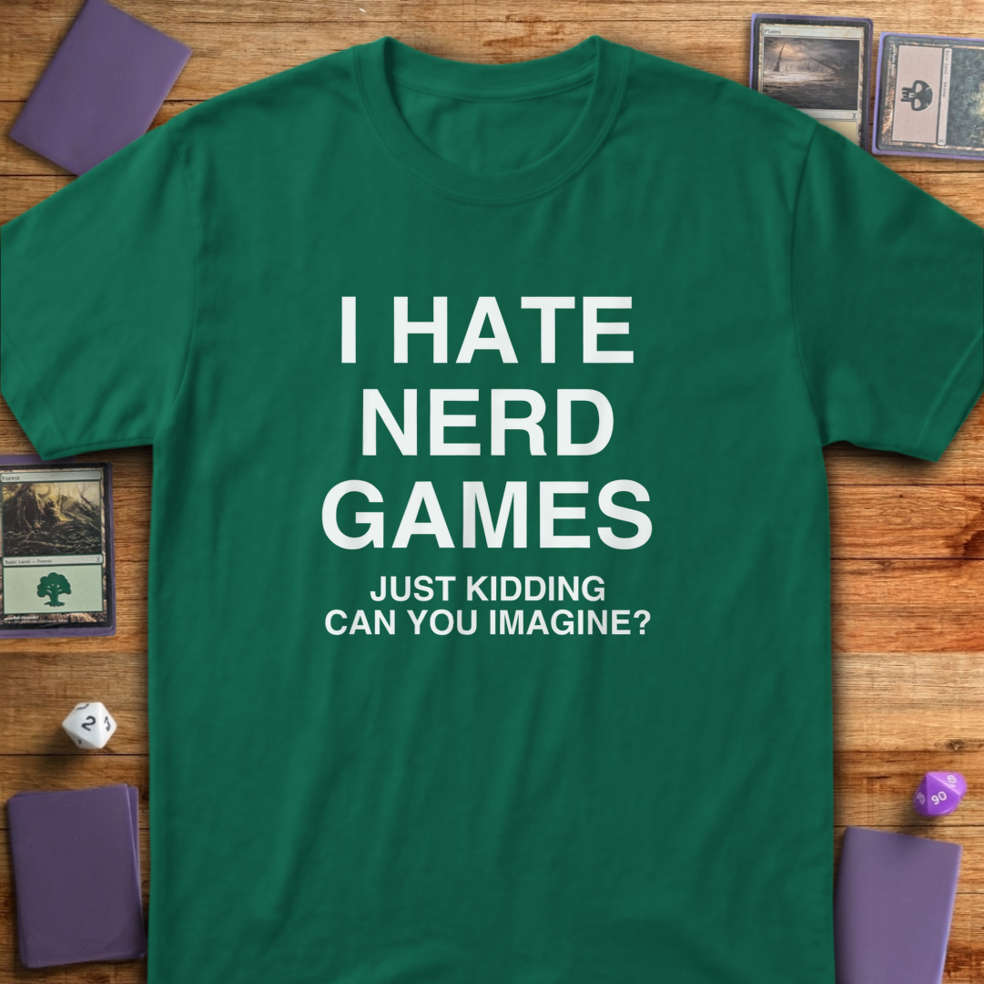 I Hate Nerd Games - Kelly Green