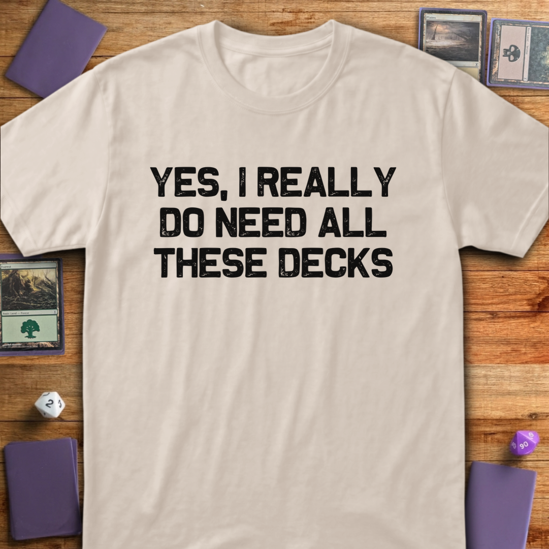 I Really Do Need These Decks - Sand