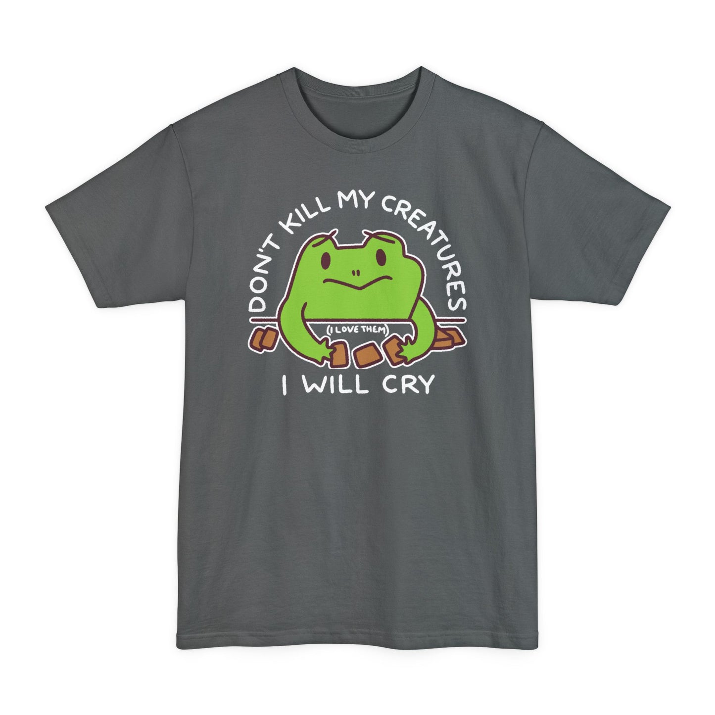 Don't Kill My Creatures Tall Beefy-T® T-Shirt