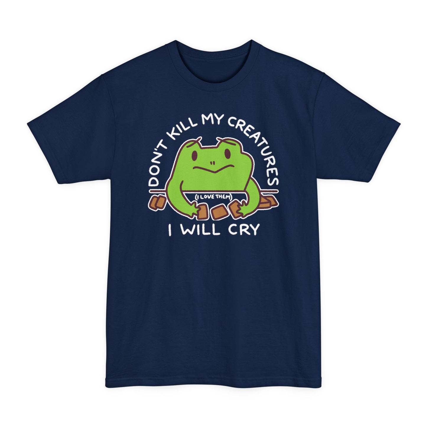 Don't Kill My Creatures Tall Beefy-T® T-Shirt