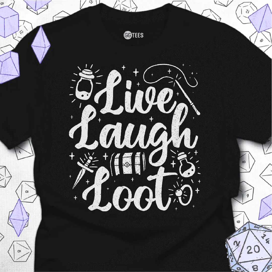 Live Laugh Loot T-Shirt - GG Tees