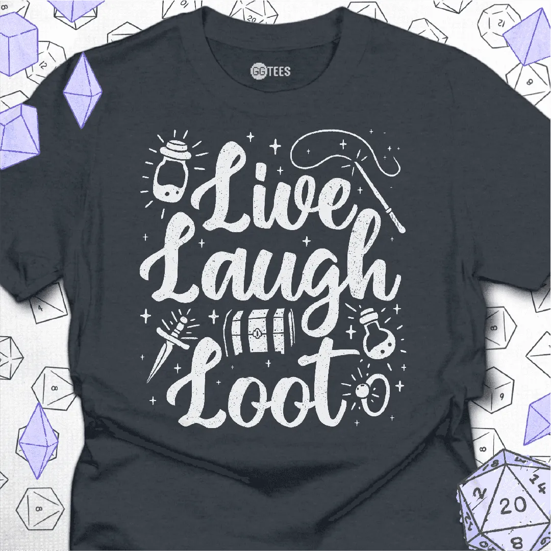 Live Laugh Loot T-Shirt - GG Tees