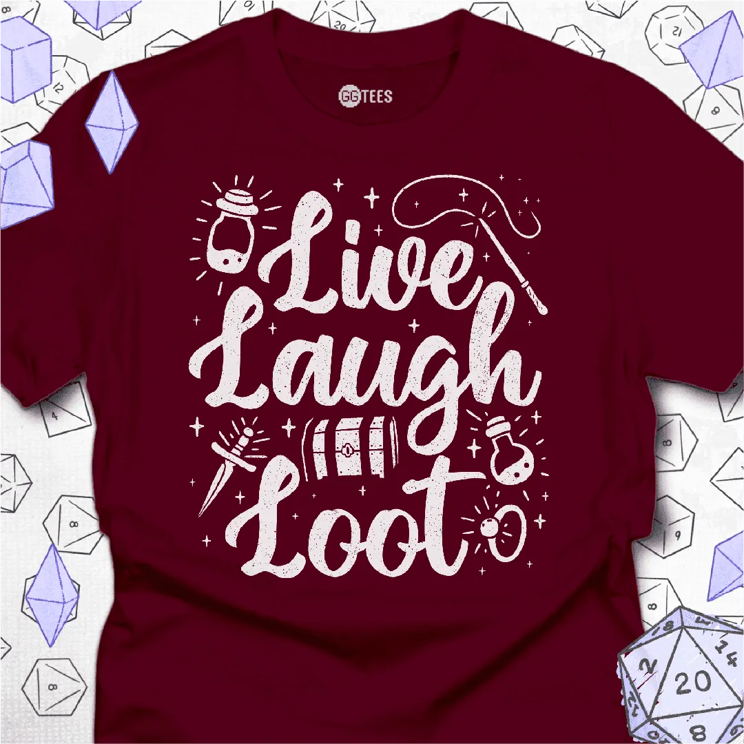 Live Laugh Loot T-Shirt - GG Tees
