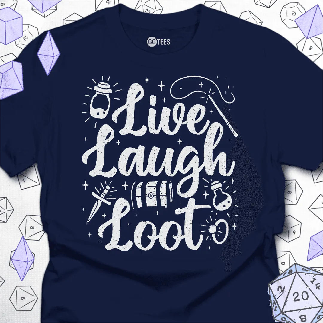 Live Laugh Loot T-Shirt - GG Tees