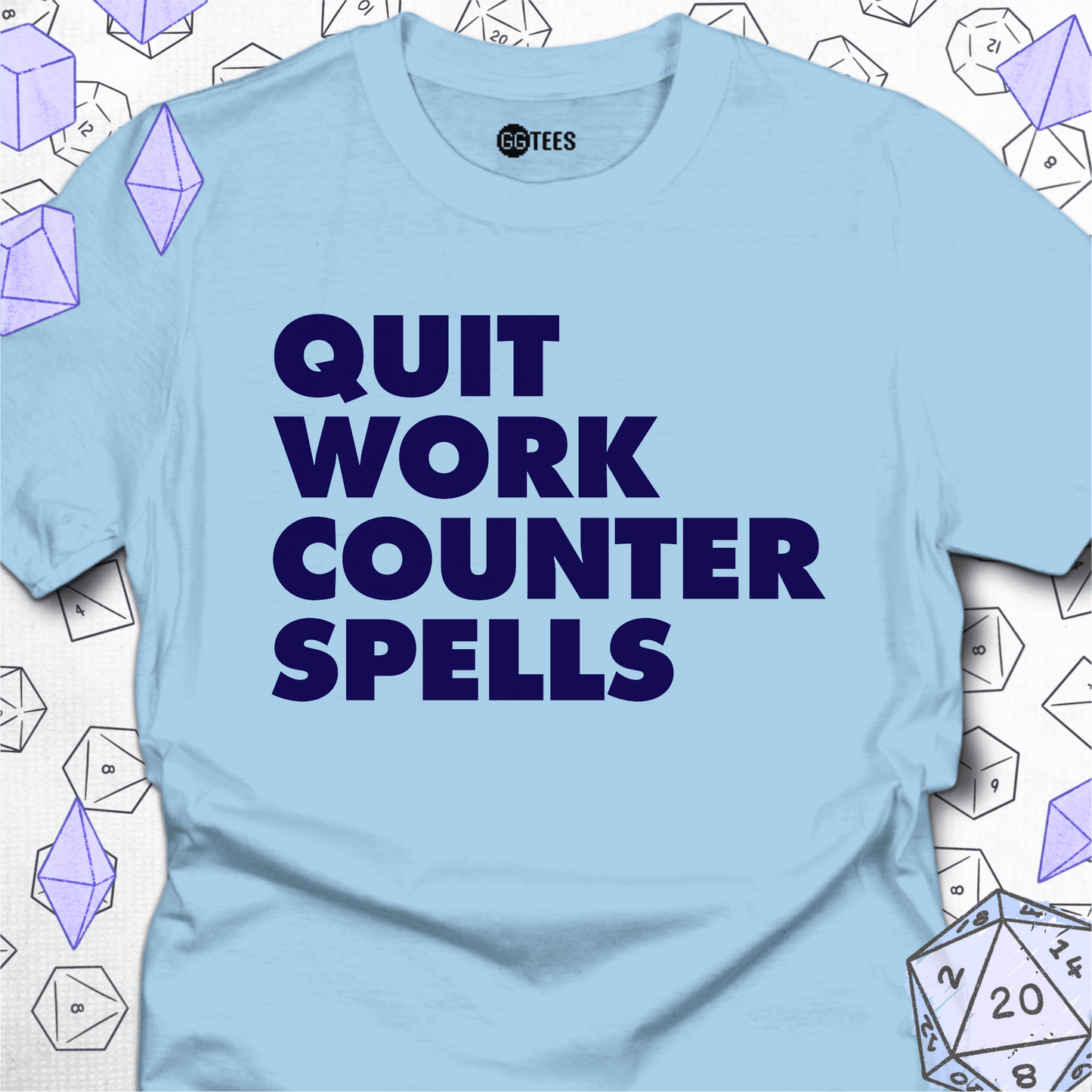 Quit Work Counter Spells T-Shirt