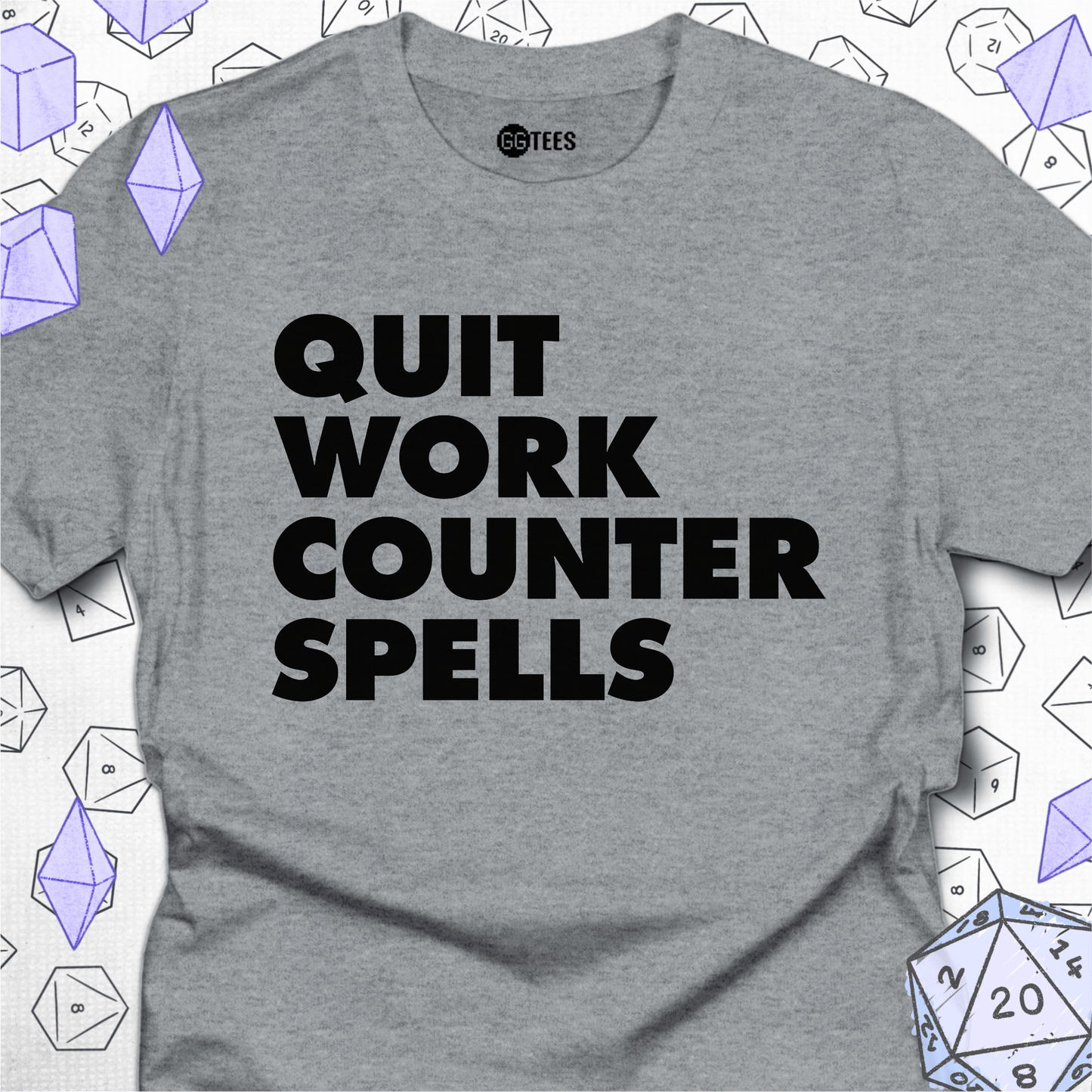 Quit Work Counter Spells T-Shirt
