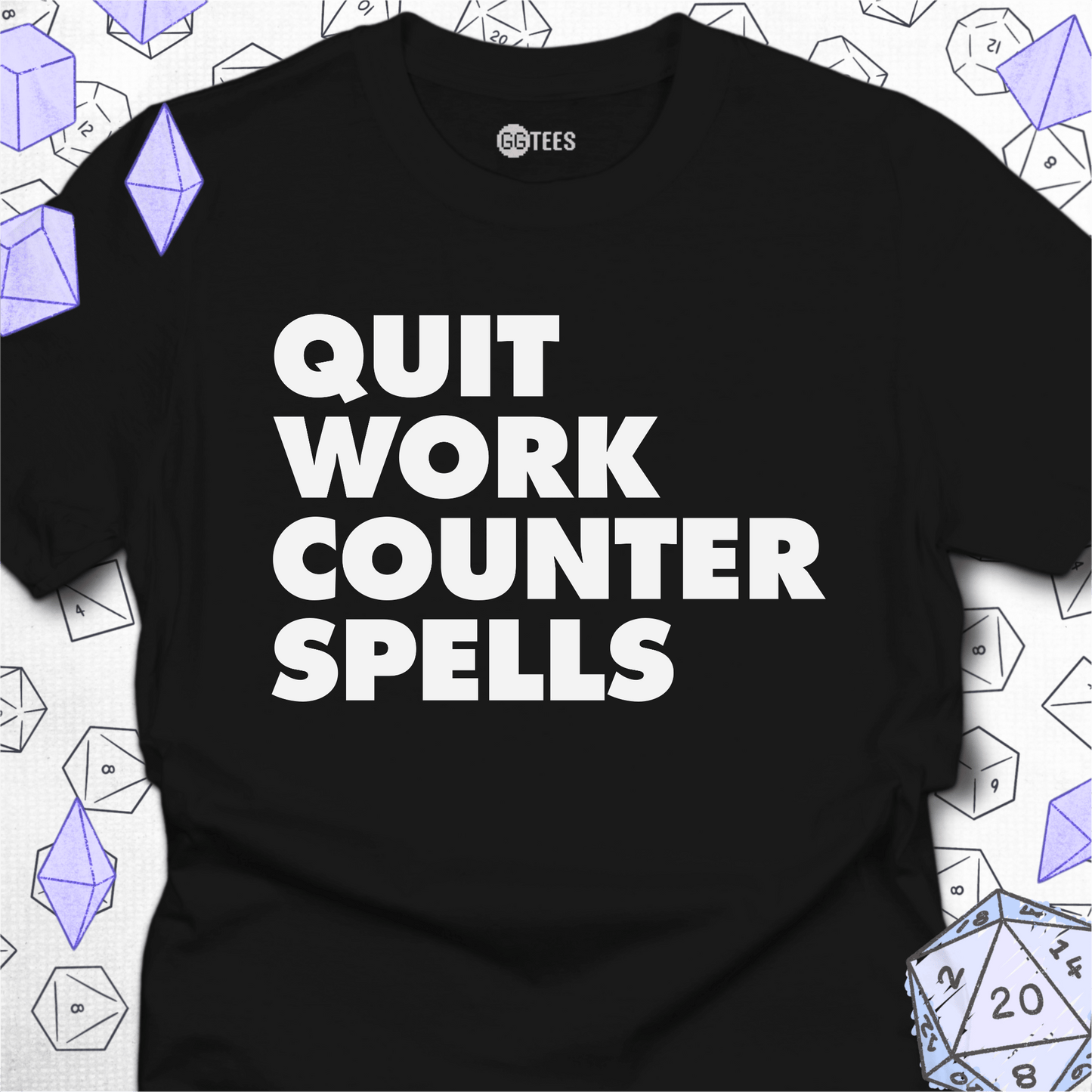 Quit Work Counter Spells T-Shirt