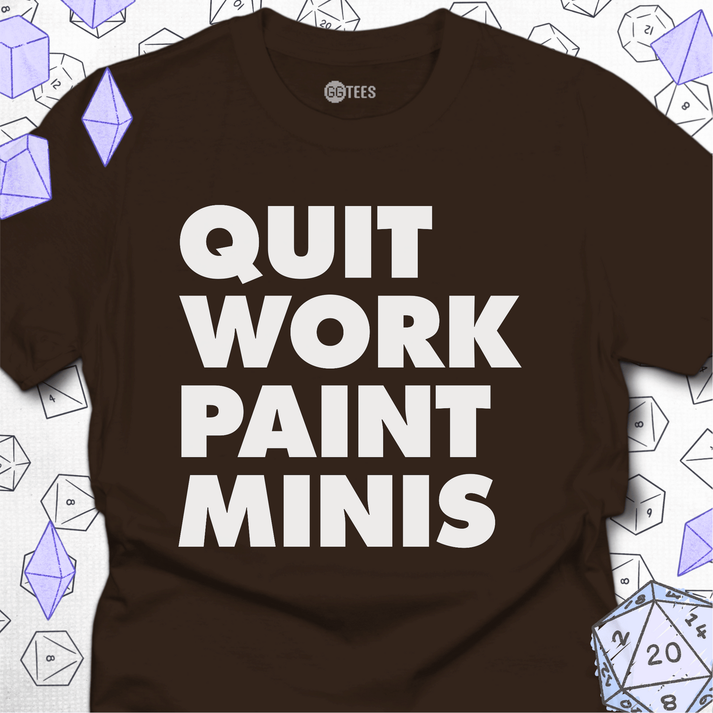 Quit Work Paint Minis T-Shirt