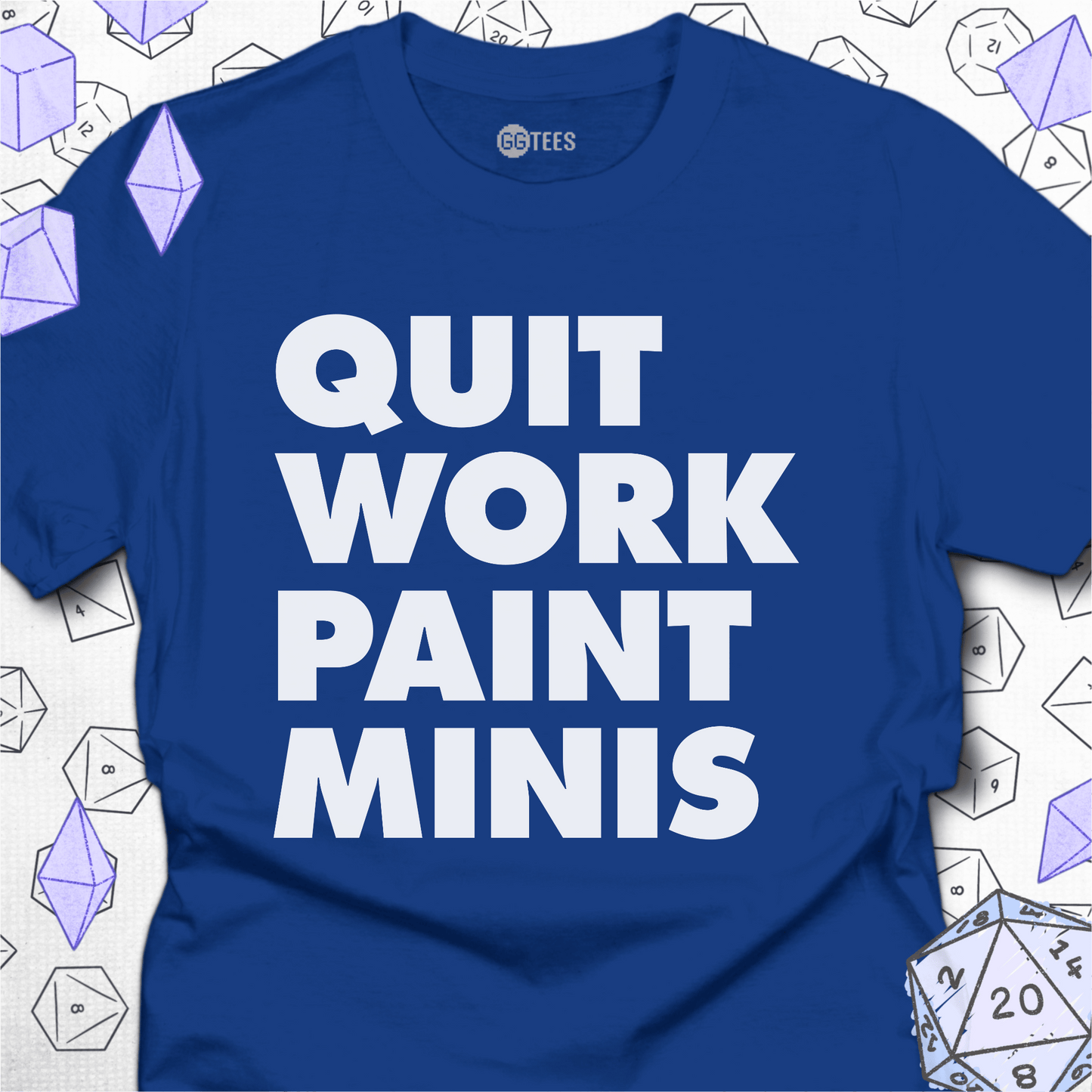 Quit Work Paint Minis T-Shirt