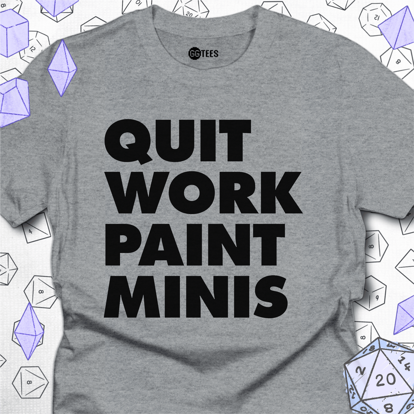 Quit Work Paint Minis T-Shirt