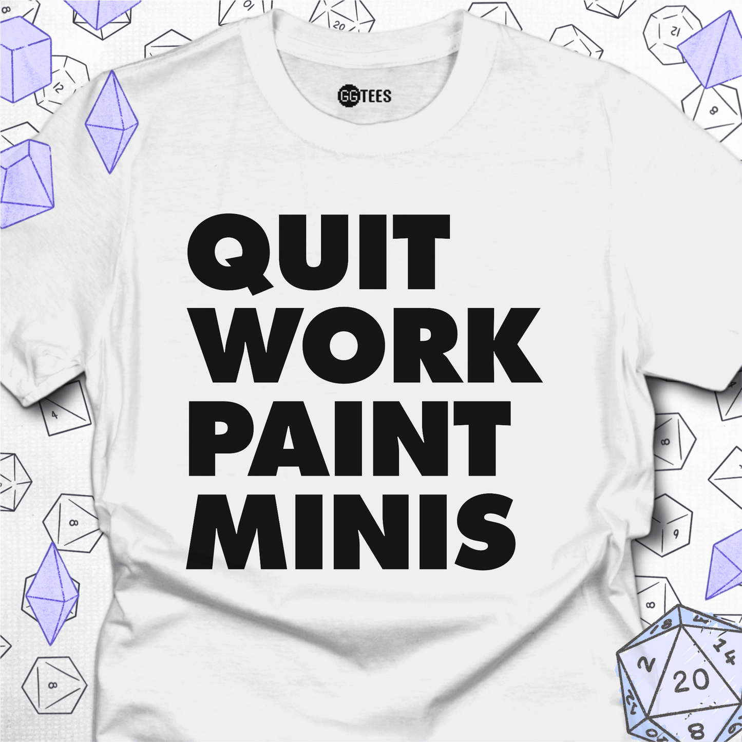 Quit Work Paint Minis T-Shirt