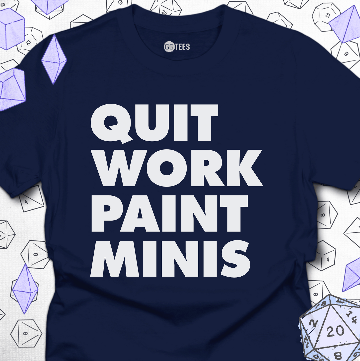 Quit Work Paint Minis T-Shirt