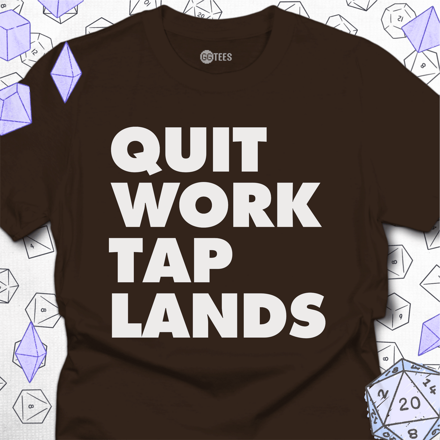 Quit Work Tap Lands T-Shirt