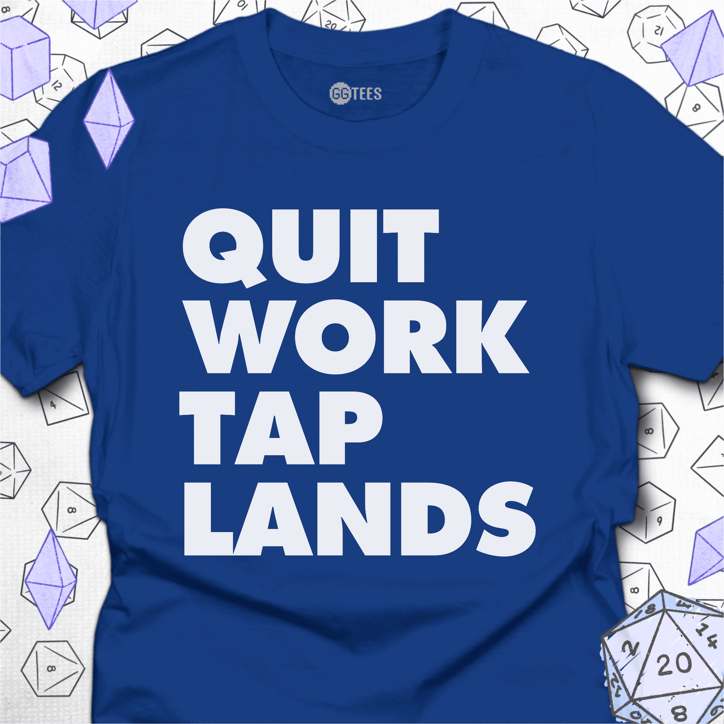 Quit Work Tap Lands T-Shirt