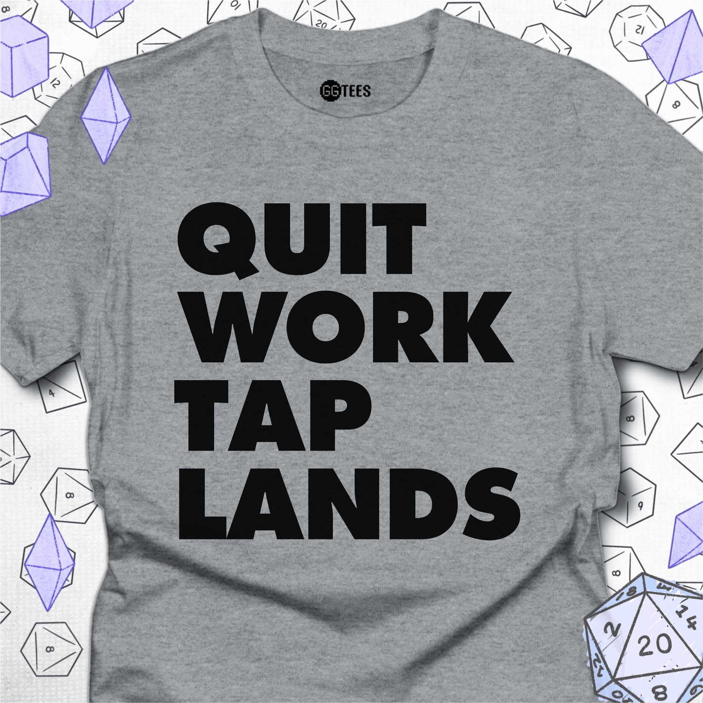 Quit Work Tap Lands T-Shirt