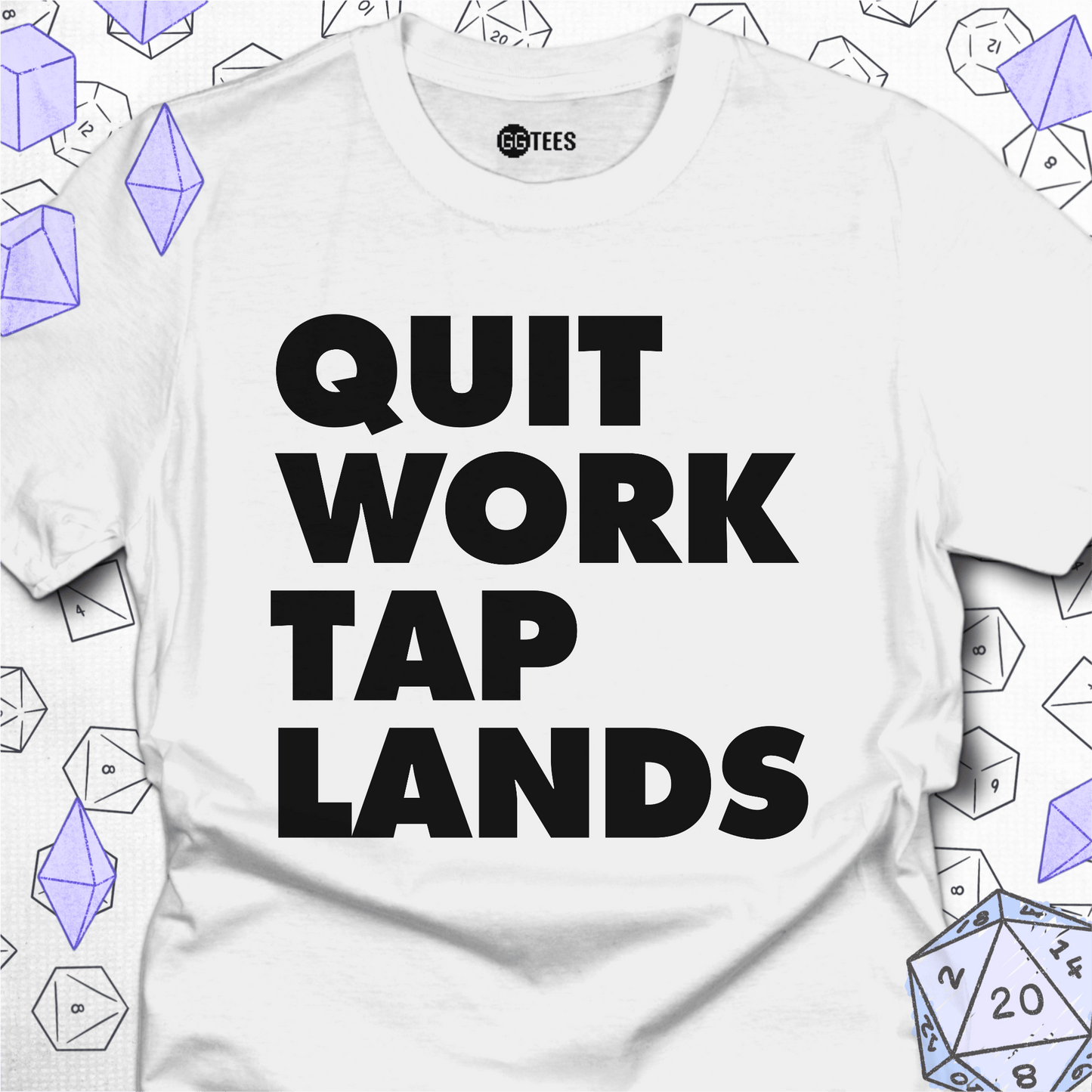 Quit Work Tap Lands T-Shirt