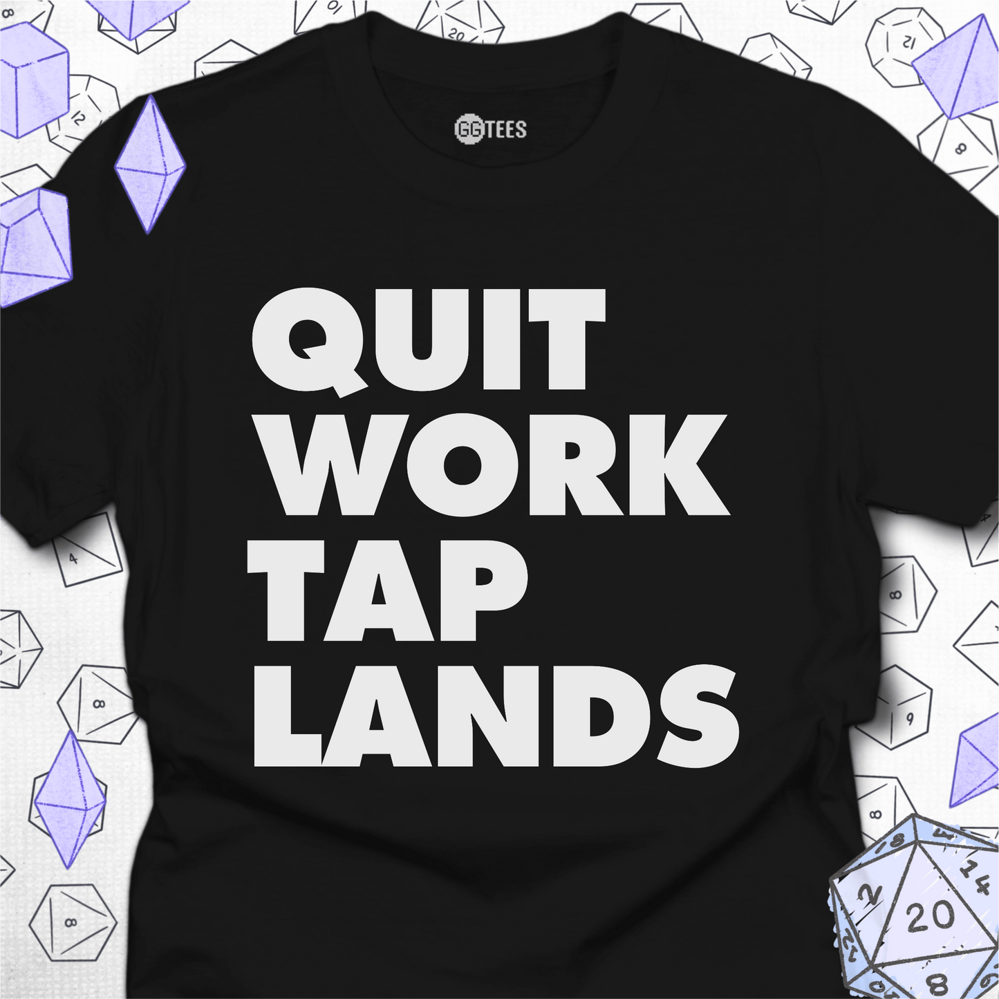Quit Work Tap Lands T-Shirt