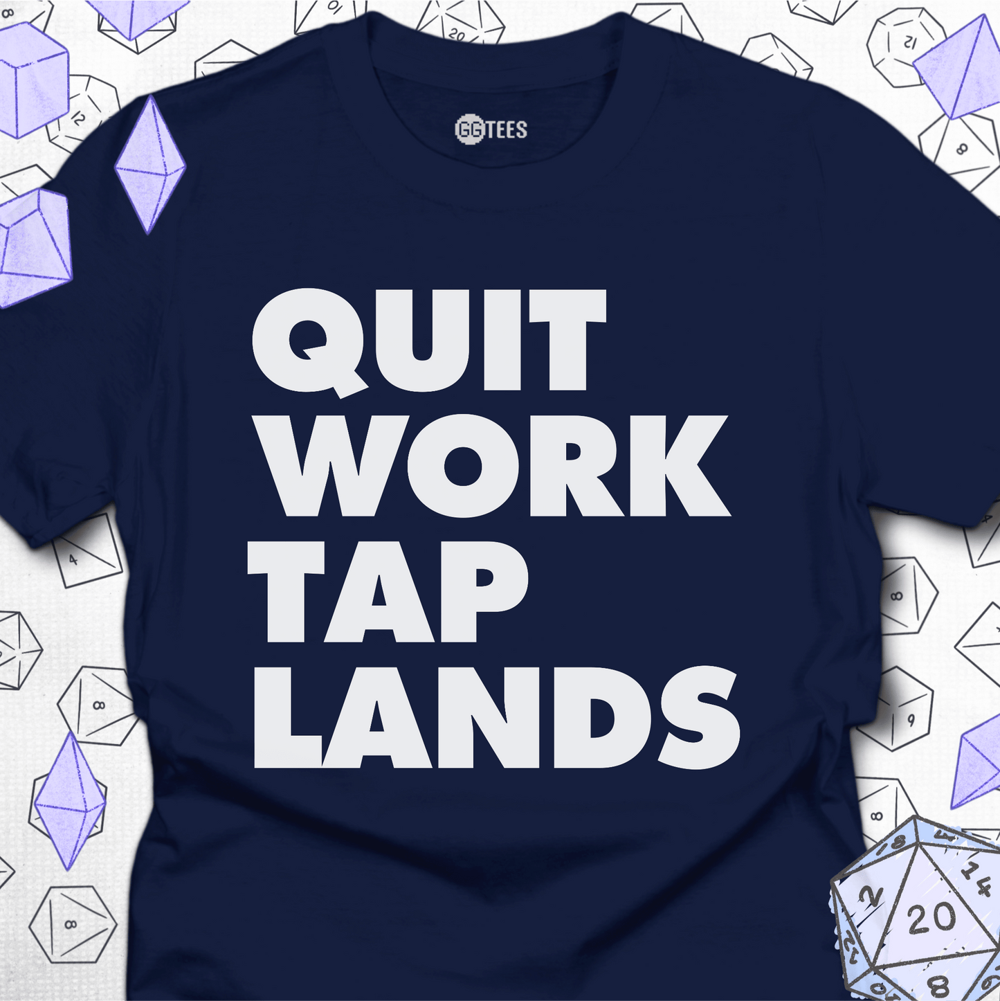 Quit Work Tap Lands T-Shirt