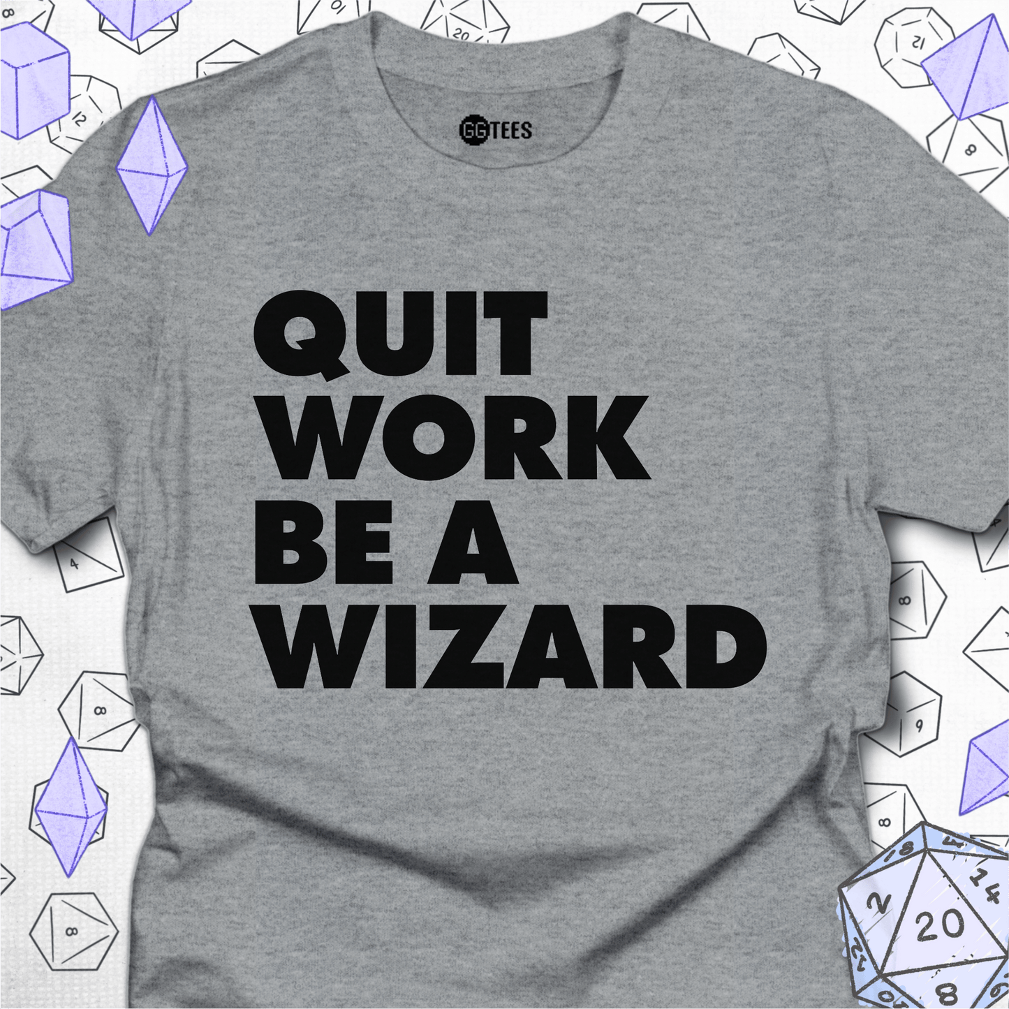 Quit Work Be a Wizard T-Shirt