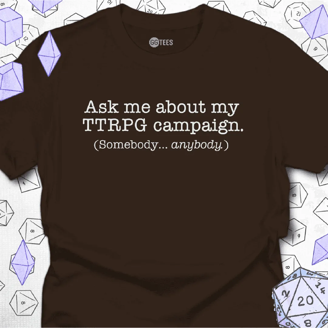 Ask Me About My Campaign T-Shirt - GG Tees