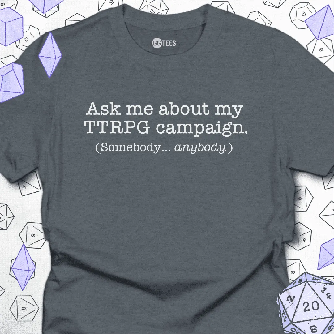 Ask Me About My Campaign T-Shirt - GG Tees