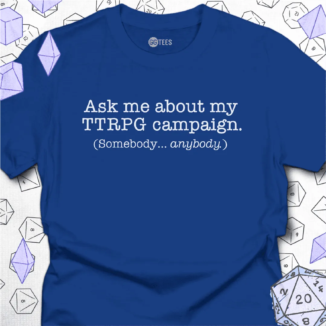 Ask Me About My Campaign T-Shirt - GG Tees