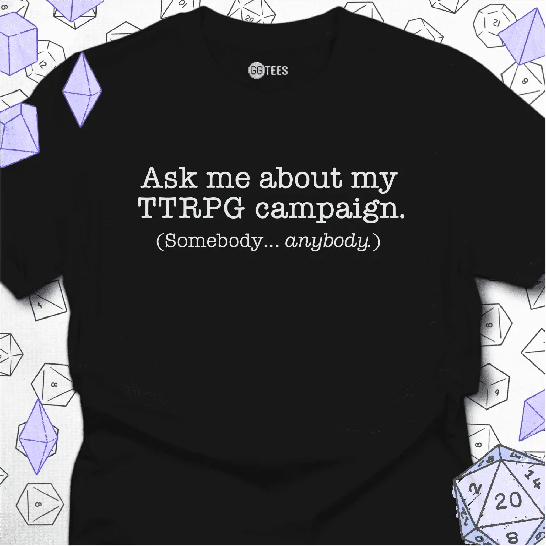 Ask Me About My Campaign T-Shirt - GG Tees