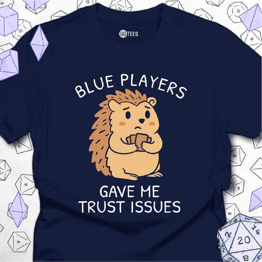 Blue Players and Trust Issues T-Shirt - GG Tees