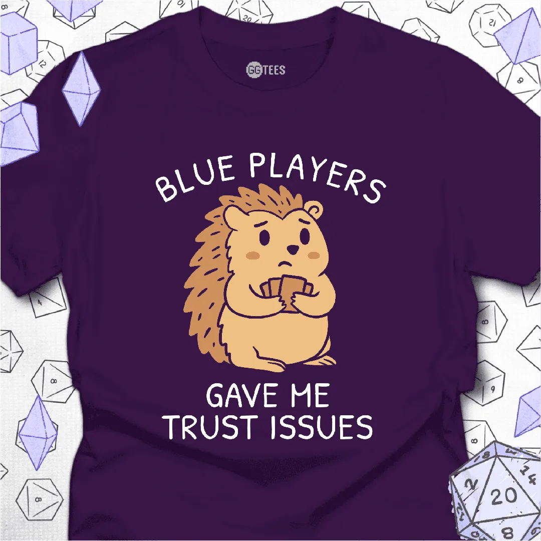 Blue Players and Trust Issues T-Shirt - GG Tees