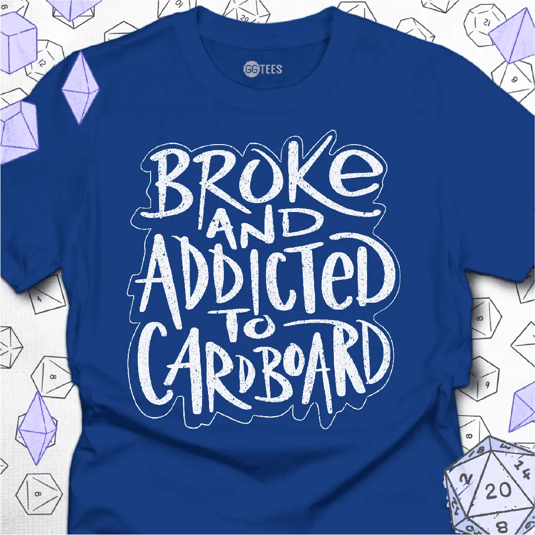 Broke and Addicted T-Shirt - GG Tees