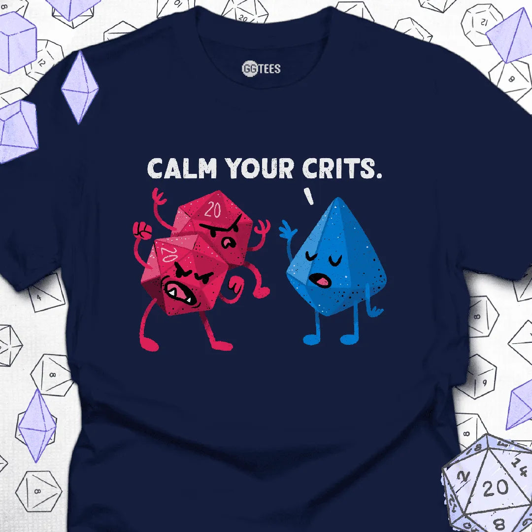 Calm Your Crits T-Shirt - GG Tees