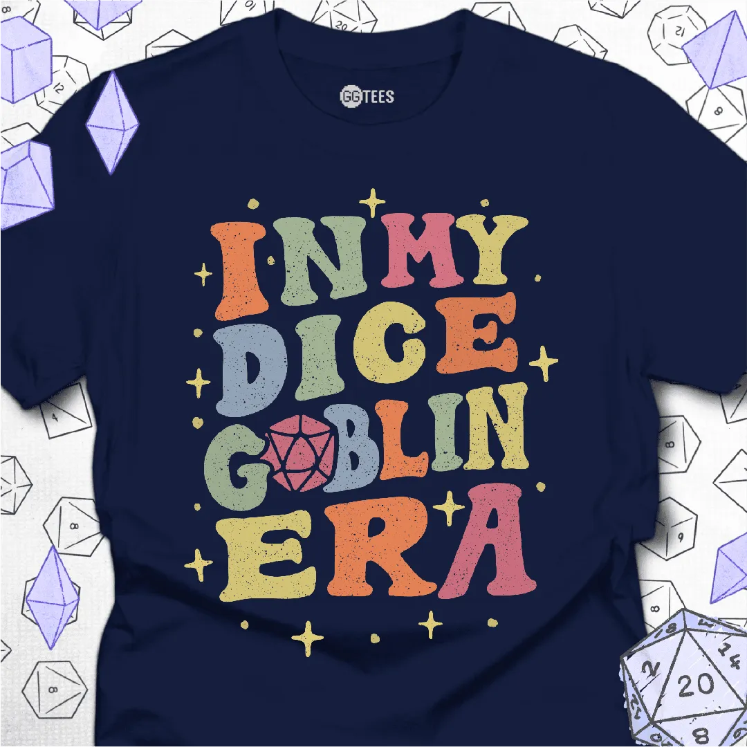 In My Dice Goblin Era T-Shirt - GG Tees