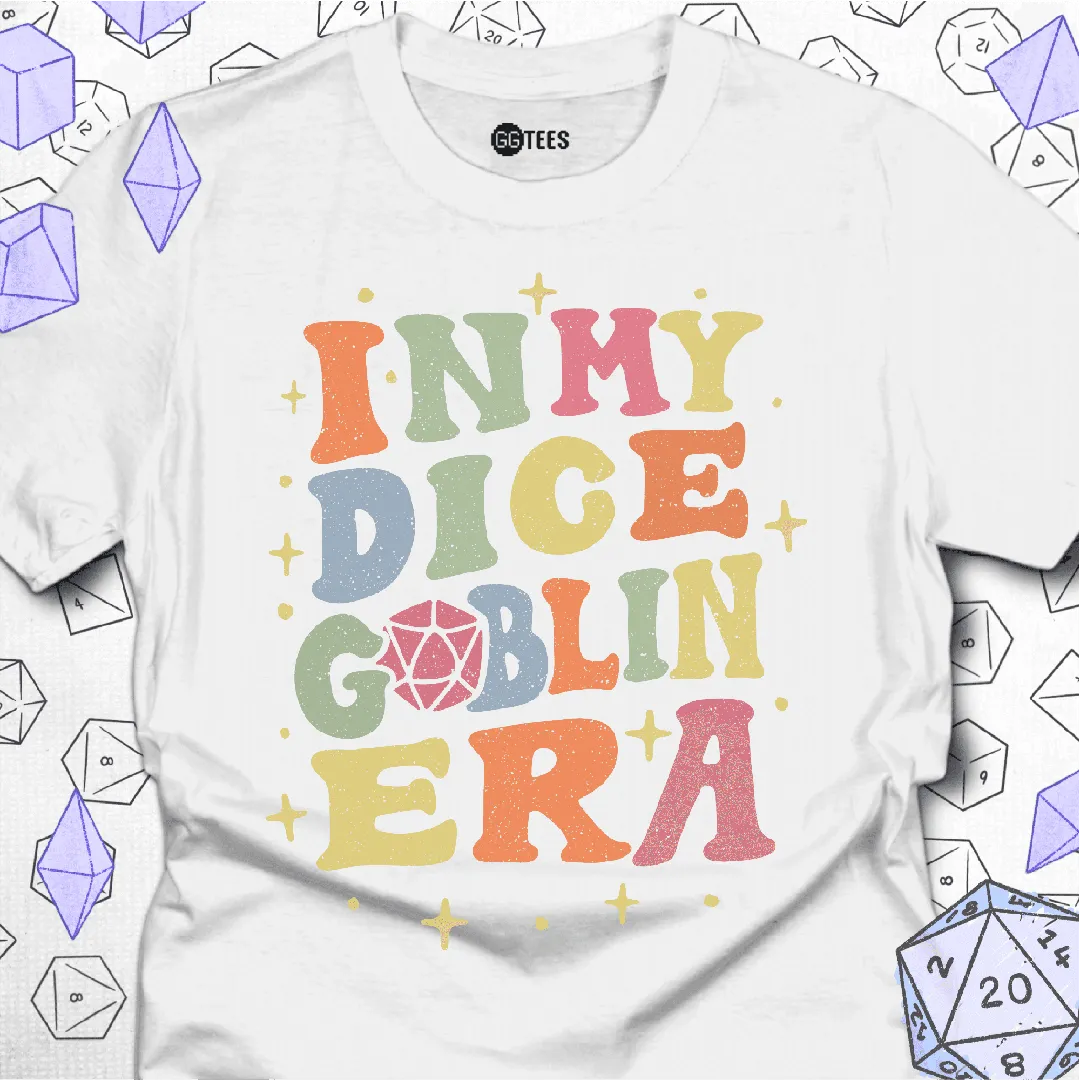 In My Dice Goblin Era T-Shirt - GG Tees