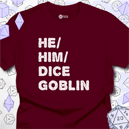 He Him Dice Goblin T-Shirt - GG Tees