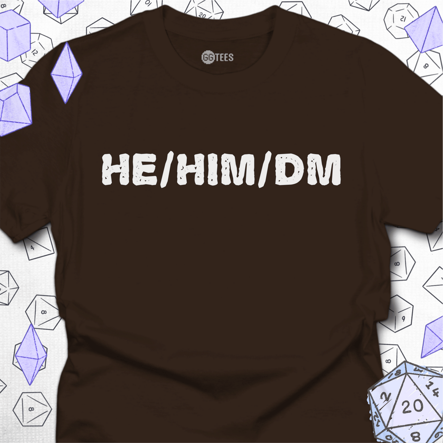 He Him DM T-Shirt