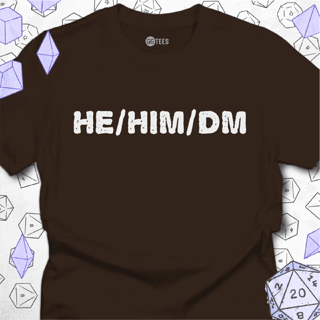 He Him DM T-Shirt - GG Tees
