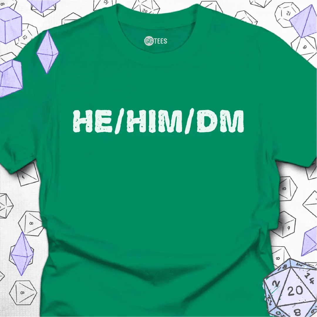 He Him DM T-Shirt - GG Tees